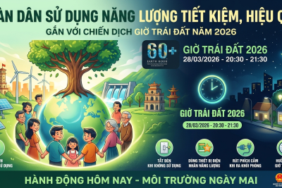 Bài tuyên truyền hưởng ứng phong trào “Toàn dân sử dụng năng lượng tiết kiệm, hiệu quả gắn với chiến dịch giờ trái đất năm 2026”