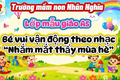 các bé lớp mẫu giáo A5 đã cùng cô vận động theo nhạc bài hát “Nhắm mắt thấy mùa hè”
